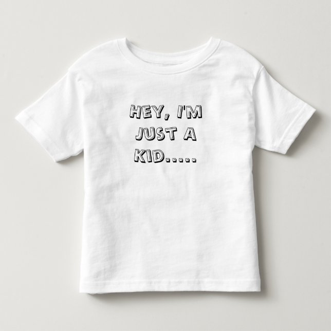 He, bin ich gerade ein Kind .....  T-Shirt (Vorderseite)