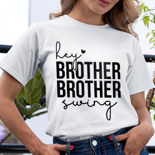 He Brother Brother Swing, Baseball Gift T - Shirt