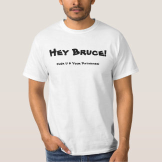 He Bruce! Fu@k U u. Ihre Datenbank! T-Shirt