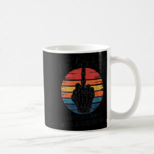 He Cancer I not have genug Middle Fingers for Y Kaffeetasse
