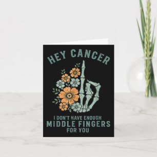 He Cancer I not have genug Middle Fingers for Y Karte