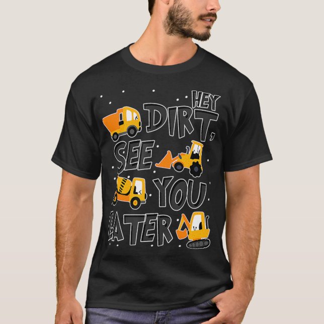 He Dirt sehen Sie später Grabboy  T-Shirt (Vorderseite)