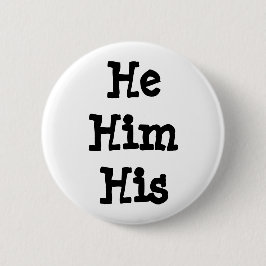 He/Him/His Pronomen-Knopf Button