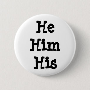 He/Him/His Pronomen-Knopf Button