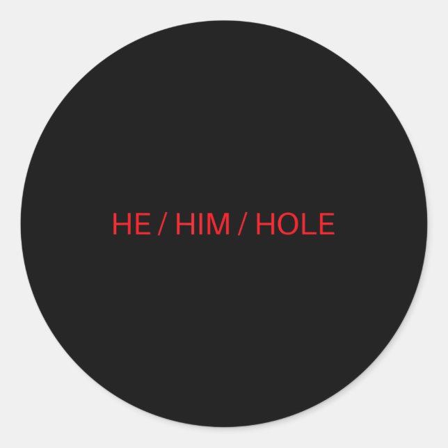 He Him Hole Shirt Funny Sarcastic Valentine's Day  Runder Aufkleber (Vorderseite)