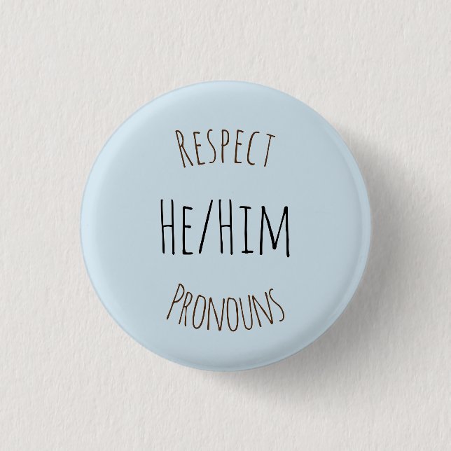 He/Him Respekt-Pronomina Button (Vorderseite)