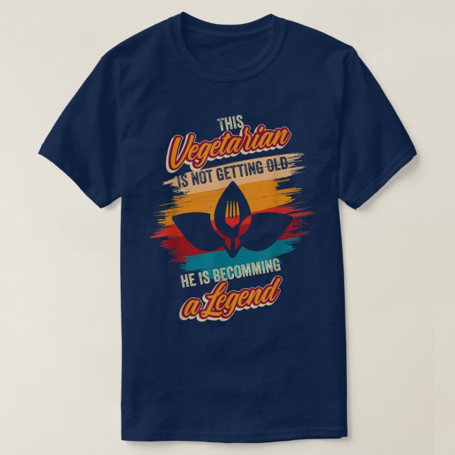 He is becoming a legend Vegetarian Birthday Vegan  T-Shirt (Design vorne)