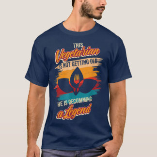 He is becoming a legend Vegetarian Birthday Vegan T-Shirt