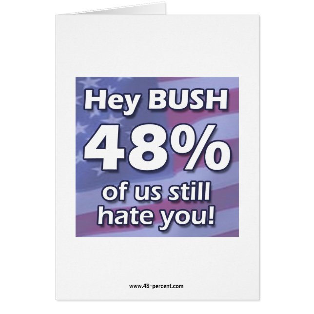 He Karte Bushs 48%… (Vorne)