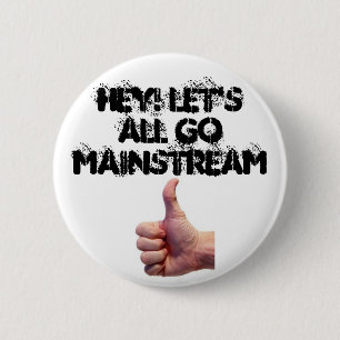 He lassen Sie uns alle gehen Mainstream Button