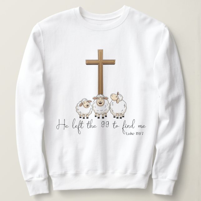 He left the 99 to find me  sweatshirt (Design vorne)