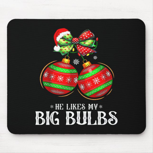 He Likes My Big Bulbs Couples Love Candy Christmas Mousepad (Vorne)