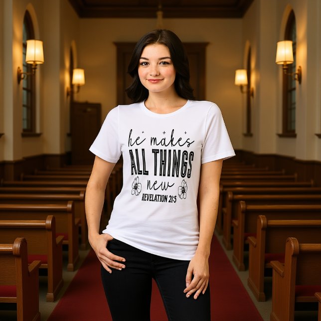 He Makes All Things New Revelation 21:5 Tee (Von Creator hochgeladen)