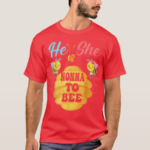 He Or She Nonna To Bee What Will It Bee Gender Rev T-Shirt