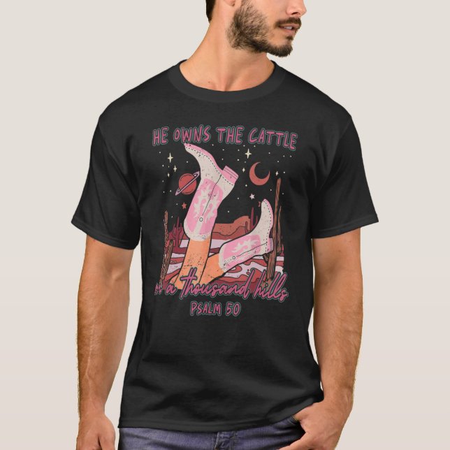 He Owns The Cattle On A Thousand Hills Psalm 50 T-Shirt (Vorderseite)