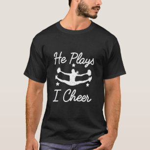 He Plays I Cheerleader Boyfriend T-Shirt