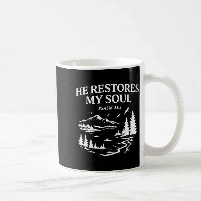 He Restores My Soul Psalm 23_3 Christian Bible Ver Kaffeetasse (Rechts)