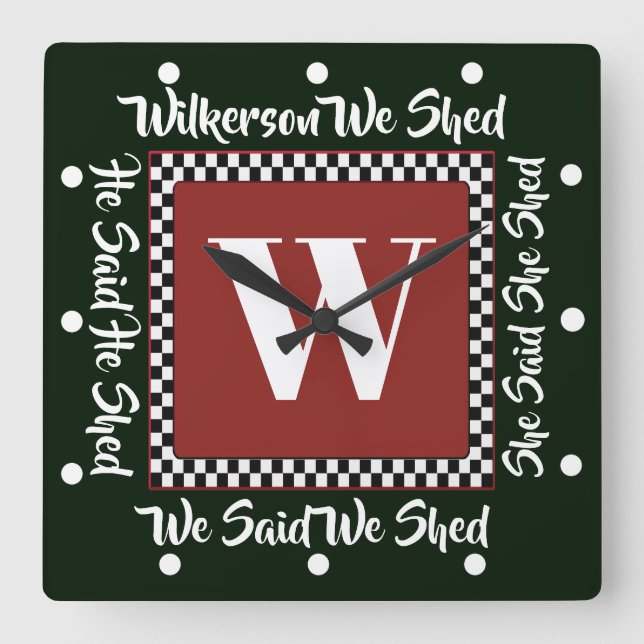 HE SHED SHE SHED WE SHED CLOCK QUADRATISCHE WANDUHR (Vorderseite)