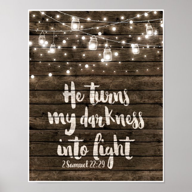 He Turns My Darkness Into Light Poster (Vorne)