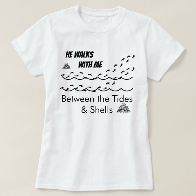 He Walks with Me Between the Tides and Shells Tee (Design vorne)