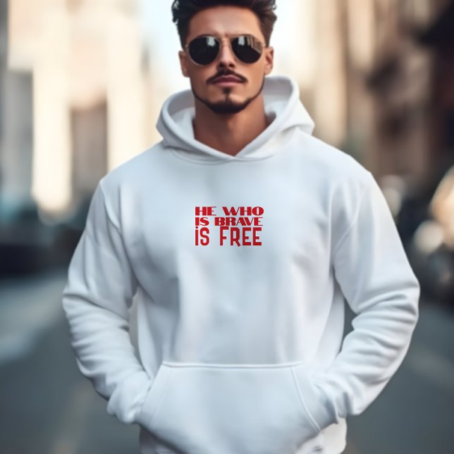 He who is brave is free quote red hoodie (Von Creator hochgeladen)