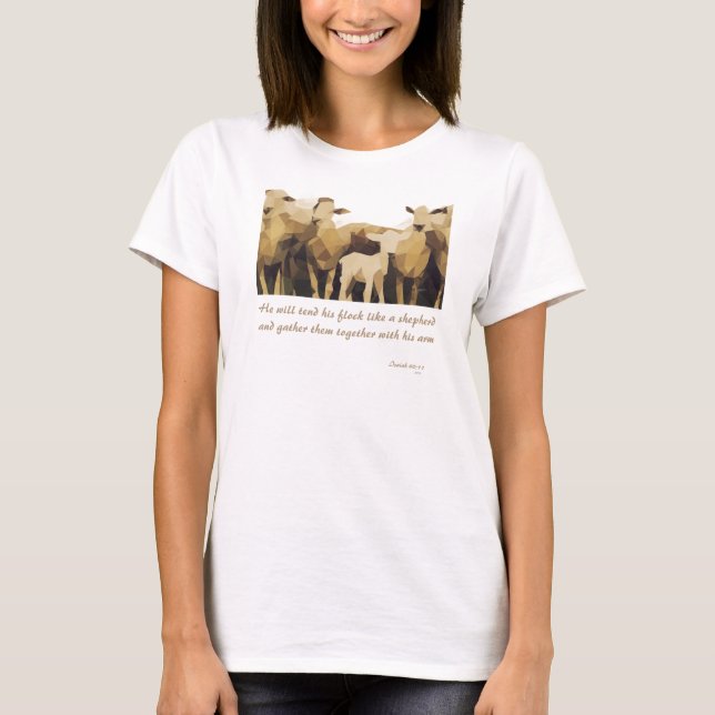 He Will Tend His Flock Isaiah 40:11  T-Shirt (Vorderseite)