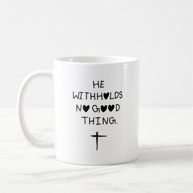 He withholds no good things kaffeetasse (Links)