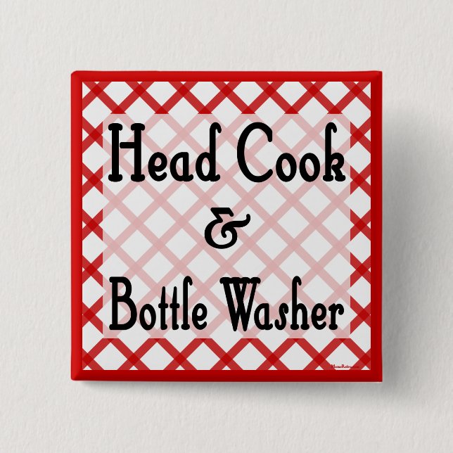 Head Cook and Bottle Washer Kitchen Sprichwort But Button (Vorderseite)