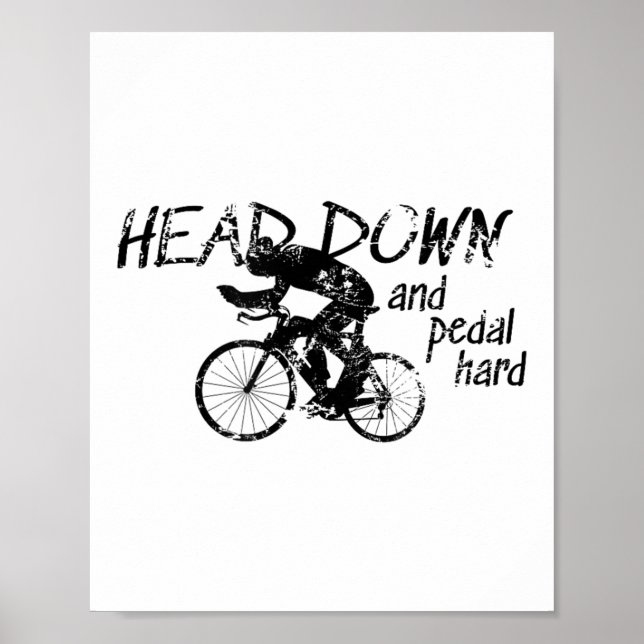 Head Down And Pedal Hard Bike Cycling Motivation T Poster (Vorne)