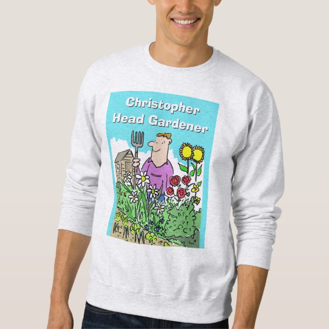 Head Gardener. Wählen Sie einen Namen hinzufügen. Sweatshirt (Vorderseite)