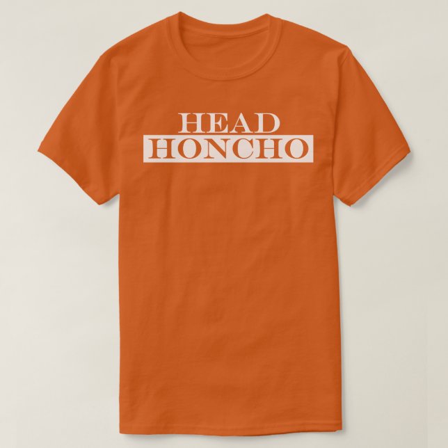 Head Honcho T-Shirt (Design vorne)