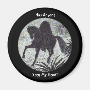 Headless Horseman Funny Zitat Magnet