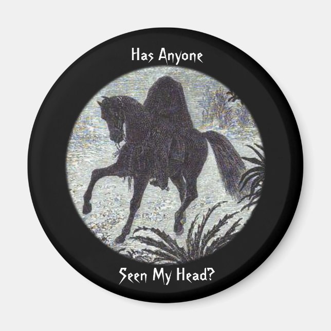 Headless Horseman Funny Zitat Magnet (Vorne)