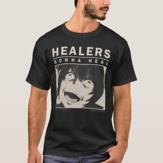 Healers Gonna Heal - Neuauflage des Healers T-Shirt