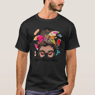 Health Care Worker Life Messy Bun Black Women 1 T-Shirt