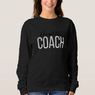 Health Coach Mental Health Coach Mental Awareness Sweatshirt
