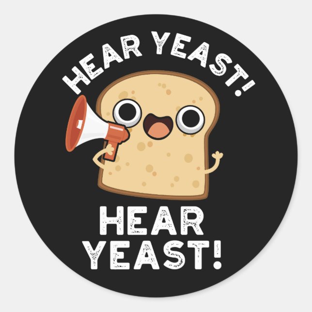 Hear Hear Hear Funny Brot Pun Dark BG Runder Aufkleber (Vorderseite)