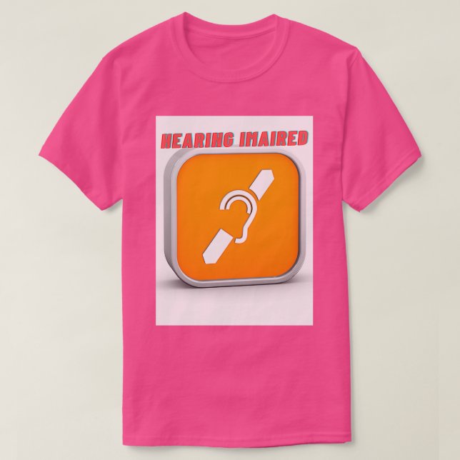 Hearing Impaired 2 4 T-Shirt (Design vorne)