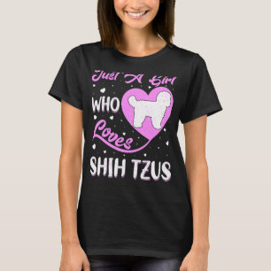 Heart Shape Shih Tzu Dog Nur ein Mädchen, die Shi T-Shirt