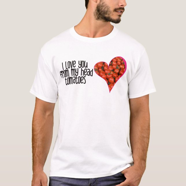 Heart Shaped Red Tomato Jokes Quotes T - Shirt (Vorderseite)