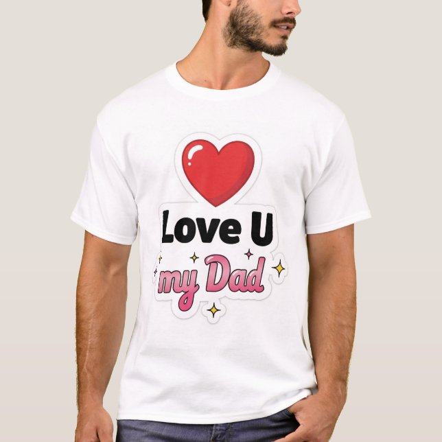 Heart Style Liebe U my dad T-Shirt (Vorderseite)