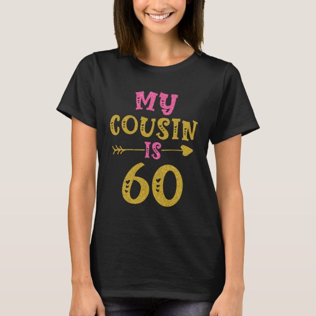 Hearts 60th Bday For Cousin From Cousin T-Shirt (Vorderseite)