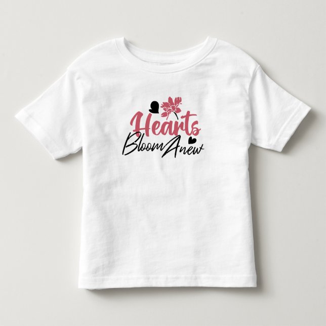 Hearts Bloom new - inspirierendes Blumenzitat Kleinkind T-shirt (Vorderseite)