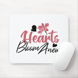 Hearts Bloom new - inspirierendes Blumenzitat Mousepad