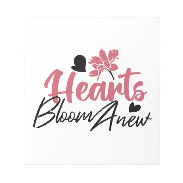 Hearts Bloom new - inspirierendes Blumenzitat Notizblock (Vorderseite)