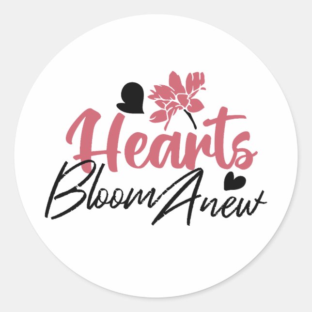 Hearts Bloom new - inspirierendes Blumenzitat Runder Aufkleber (Vorderseite)