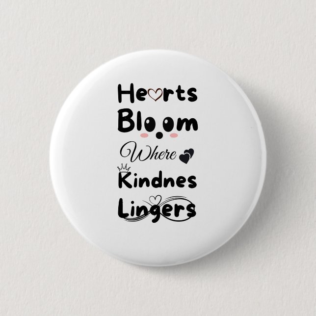 Hearts Bloom wo Kindness Lingers Sticker Button (Vorderseite)