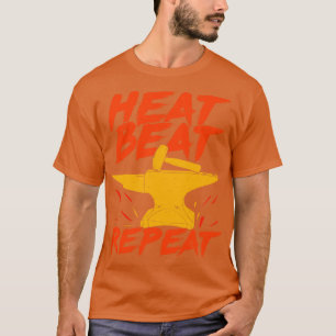 Heat Beat Repeat Blacksmith Gift T-Shirt