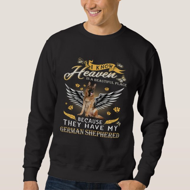 Heaven Is A Beautiful Place They Have My German Sh Sweatshirt (Vorderseite)