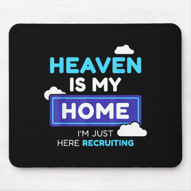 Heaven Is My Home I’m Just Here Recruiting Gift  Mousepad (Vorne)